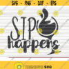 Sip Happens SVG design funny Wine Vector Cut File clipart printable vector commercial use instant download Design 256