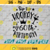 Sip Sip Hooray Its My 60th Birthday Svg Digital Download 60th Birthday Gift For Her 60th Birthday Svg cricut file svg png eps dxf Design 19