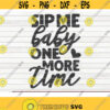 Sip me baby one more time wine SVG design funny Wine Vectors Cut File clipart printable vector commercial use instant download Design 104