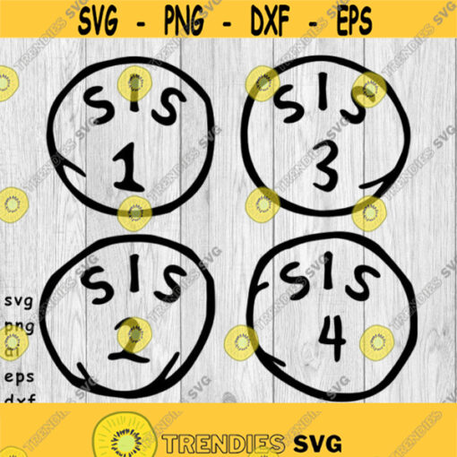 Sis One Two Three and Four svg png ai eps dxf DIGITAL FILES for Cricut CNC and other cut or print projects Design 280