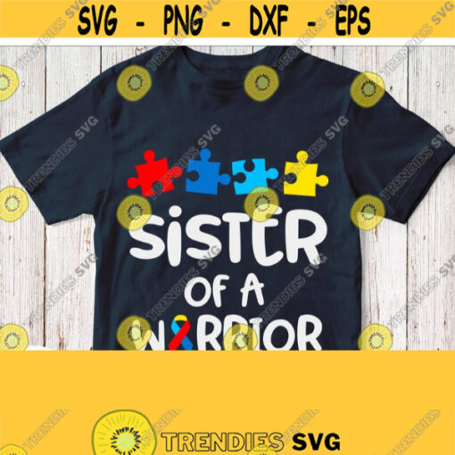 Sister Of A Warrior Svg Autism Boy Girl Sister Shirt Svg Cut File White Saying with Puzzle Awareness Ribbon Cricut Design Silhouette Design 864
