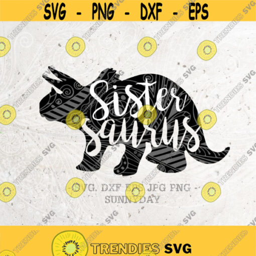 Sister Saurus Svg File DXF Silhouette Print Vinyl Cricut Cutting SVG T shirt Design dinosaur svgT Rex momlife Saurus svg pngtriceratops Design 131