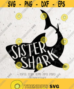 Sister Shark Svg File Dxf Silhouette Print Vinyl Cricut Cutting Svg T Shirt Design Shark Familysister Shirtshark Do Do Doolil Sisbig Sis Design 244 Cut Files Svg Clip