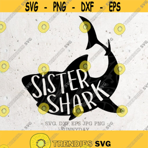 Sister Shark Svg File DXF Silhouette Print Vinyl Cricut Cutting SVG T shirt Design Shark FamilySister ShirtShark Do Do Doolil sisbig sis Design 244