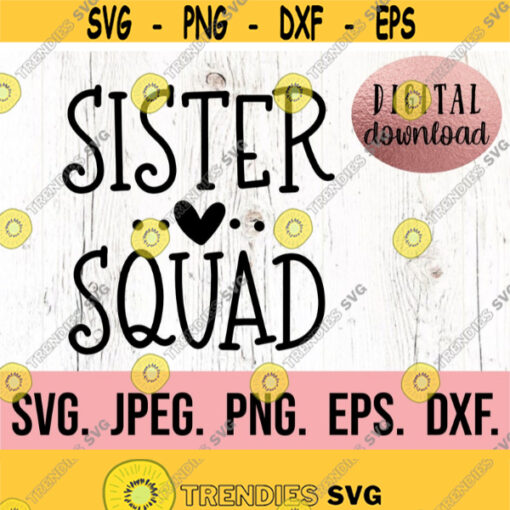 Sister Squad SVG Big Sister Clipart New Baby SVG Sibling PNG Big Sister To Be Cricut File Instant Download Sister Best Friend Design 715