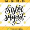 Sister Squad Svg Png Eps Pdf Files Squad Svg Squad Of The Svg Sisters Shirt Svg Sisters Svg Sister Quotes Svg Sister Svg Files Design 113