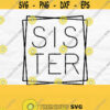 Sister Svg Sister Shirt Svg Big Sister Svg Sister Square Svg Mothers Day Svg Designs Family Svg Sibling Svg Sibling Shirt Svg Png Design 434