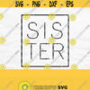 Sister Svg Sister Shirt Svg Big Sister Svg Sister Square Svg Mothers Day Svg Designs Family Svg Sibling Svg Sibling Shirt Svg Png Design 533