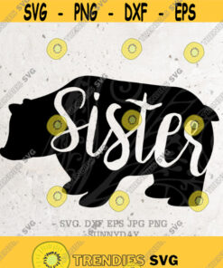 Sister bear SVGSister Svgdxfpng instant download bear SVGbear family svgSilhouette Print Vinyl Cricut Cutting SVG T shirt Design Design 364