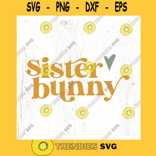 Sister bunny SVG cut file Retro boho Easter svg Big sister Easter svg Matching sibling svg spring svg Commercial Use Digital File