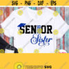 Sister of Senior 2021 Svg Seniors Sister Shirt Svg Graduation 2021 Svg Graduate Family Svg Varsity Blue Black Design Cricut Silhouette Design 411