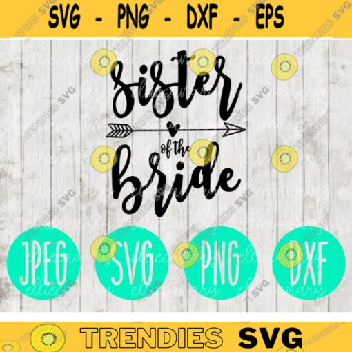 Sister of the Bride svg png jpeg dxf Bridesmaid cutting file Commercial Use Wedding SVG Vinyl Cut File Bridal Party 469