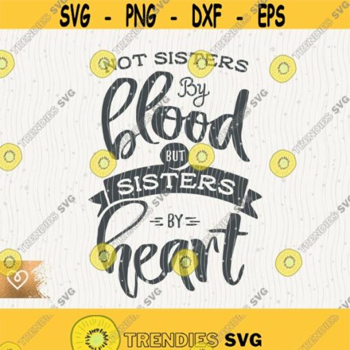 Sisters By Heart Svg Sisters By Blood Svg Female Future Svg Sisterhood Cricut Empowered Women Svg Girl Power Svg Women Power Svg Girl Boss Design 402 1