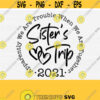 Sisters Trip 2021 SvgApparently We Are Trouble When We Are Together Svg File For Cricut and SilhouetteGirls Trip SvgPngEpsDxf Vector Design 124
