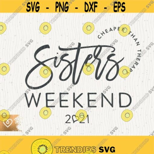 Sisters Weekend Trip Svg Girls Vacation Png Cheaper Than Therapy Svg Vacation In Progress Png Cricut Girls Weekend Trip Svg Matching Shirt Design 592