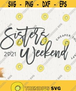 Sisters Weekend Trip Svg Sisters Vacation Png Cheaper Than Therapy Svg Girls Vacation Png Cricut Girls Weekend Trip Svg Matching Shirt Design 80 1