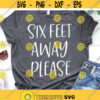 Six Feet Away Please Svg Hash Tag Quarantine Svg Funny Svg Social Distancing Mom Shirt Svg Stay at Home Svg File for Cricut Png Dxf.jpg
