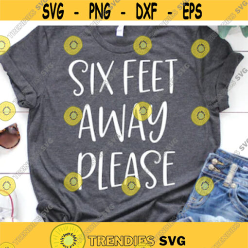 Six Feet Away Please Svg Hash Tag Quarantine Svg Funny Svg Social Distancing Mom Shirt Svg Stay at Home Svg File for Cricut Png