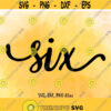 Six SVG Six DXF Six Cut File Six clip art Six PNG Six birthday 6 age 6 Cutting Number design Instant download Handwritten six Design 508