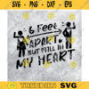 Six feet apart svgValentines Day Quarantine SVG Social Distancing svg Design 371 copy