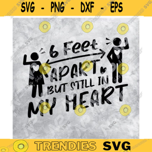 Six feet apart svgValentines Day Quarantine SVG Social Distancing svg Design 371 copy