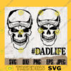 Skull Dad Hat Dad Life svg Dad Life svg DadLife Shirt svg Skull Dad svg Dad Clipart Dad Cutfile Dad Hat svg Dad Hat Cutting File copy