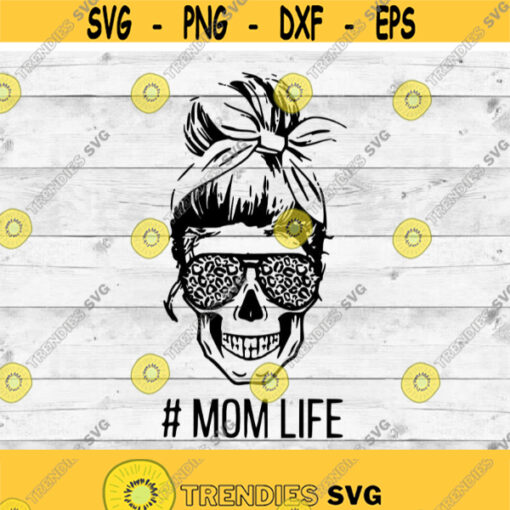 Skull SVG Mom Life SVG Messy Bun SVG Svg Files for Cricut Silhouette Files