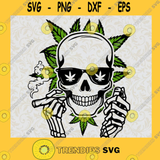 Skull Smoking Weed Svg File Smoking Cannabis Svg Smoking Marijuana svg