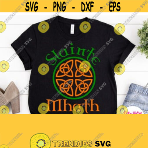 Slainte Mhath Svg St. Patricks Day Svg Irish Celtic Patrick Shirt Svg for Cricut Silhouette File Printing Iron on Heat Press Transfer Design 122
