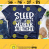 Sleep All Day Nurse All Night Svg Nurse Life Svg Funny Quotes Svg Dxf Eps Png Silhouette Cricut Cameo Digital Night Shift Nurse Design 423