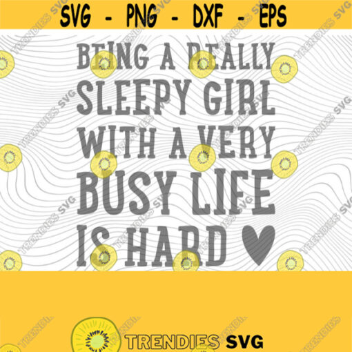 Sleepy Girl With A Hard Life PNG Print File for Sublimation Or SVG Cutting Machines Cameo Cricut Sarcastic Humor Trendy Funny Humor Design Design 202