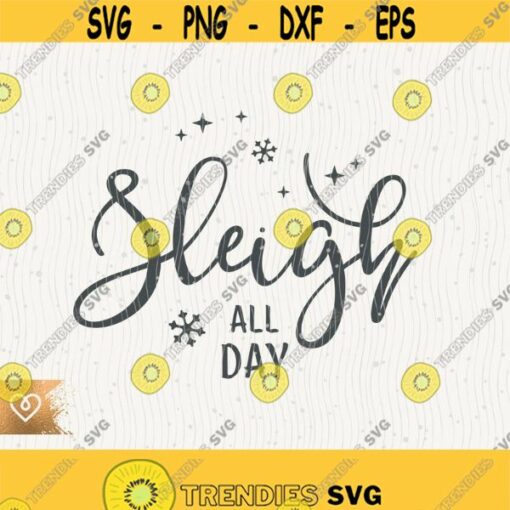 Sleigh All Day Svg Holly Jolly Christmas Svg Santa Sleigh Png Christmas Night Cut File for Cricut Instant Download Holy Night Svg Cutting Design 590