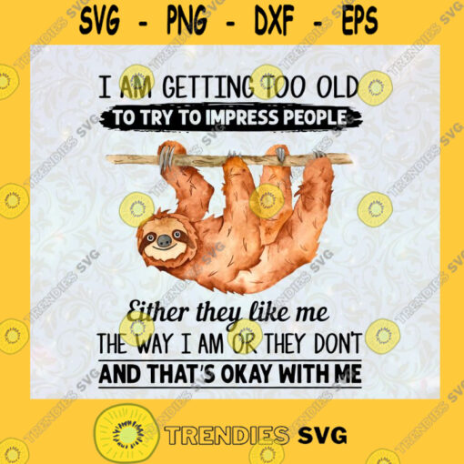 Sloth Svg Thats Okay With Me Svg People Thought About Me Svg Funny Sloth Svg