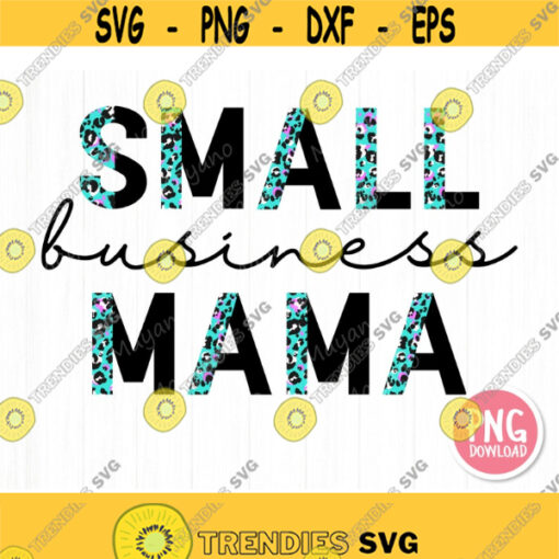Small Business Mama Half Leopard Black PNG Print File for Sublimation Design Instant Download Design 125