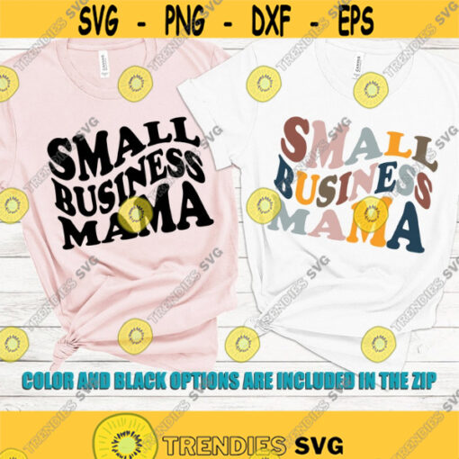 Small Business Mama SVG Local business svg Small Shop mama svg Entrepreneur shirt svg Boss Lady SVG