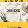 Small Business Mama Svg Mom Shirt Design Entrepreneur Svg Local Business Svg Cut File Mom Life Svg Shop Owner SvgPngEpsDxfPdf Vector Design 1068