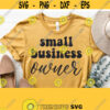 Small Business Owner Svg Small Business Shirt DesignSmall Shop SvgShop Local SvgBusiness Mom Svg Cut File for Cricut Silhouette Vector Design 1065