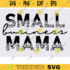 Small Business mama Half Leopard svg png MOM png svg mom boss svg shop small svg boss babe svg boss lady svg mom leopard svg png copy