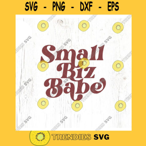 Small biz babe SVG cut file Retro Boss lady small business owner svg Boss mom motivational woman svg Commercial Use Digital File