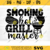 Smoking Hot Grill Master Svg File Vector Printable Clipart Funny BBQ Quote Svg Barbecue Grill Sayings Svg BBQ Shirt Print Decal Design 303 copy