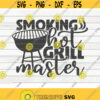 Smoking hot grill master SVG Barbecue Quote Cut File clipart printable vector commercial use instant download Design 191