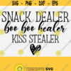 Snack Dealer BooBoo Healer Kiss Stealer Svg Files for Cricut Cut File Funny Mom Shirt Design SvgPngepsDxfPdf Silhouette and Cut Design 108
