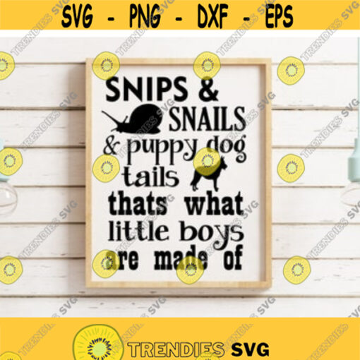 Snips and Snails and Puppy Dog Tails Svg Files Baby Boy Svg Kids Quote Svg File for Cricut and Silhouette Instant Download Png Eps Dxf Design 69