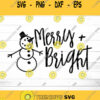 Snowman SVG Merry and Bright SVG Christmas Clipart Christmas Svg Merry Christmas Svg Snowman clipart Christmas dxf Snowman dxf Xmas