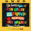 So Long 4th Grade Look Out 5th Here I Come Last Day Its Fun Graduation SVG Digital Files Cut Files For Cricut Instant Download Vector Download Print Files