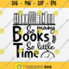 So Many Books So Little Time Svg Png