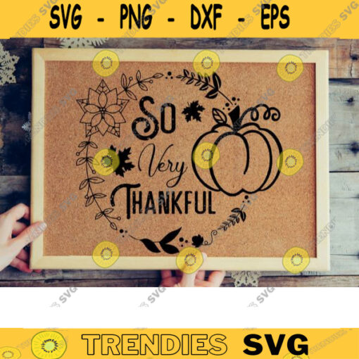 So Very Thankful Thanksgiving svg Thankful pumpkin svg SVG JPG PNG files for cricut Digital Download 676 copy