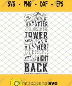 So What Happens After He Climbs Up The Tower And Rescues Her 1 Svg Cut Files Svg Clipart Silhoue