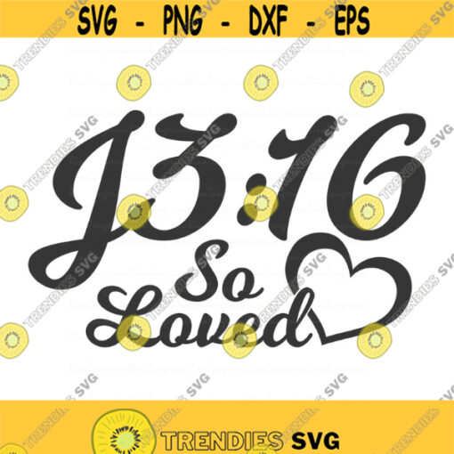 So loved svg christian svg png dxf Cutting files Cricut Funny Cute svg designs print for t shirt quote svg John 3 16 Design 609