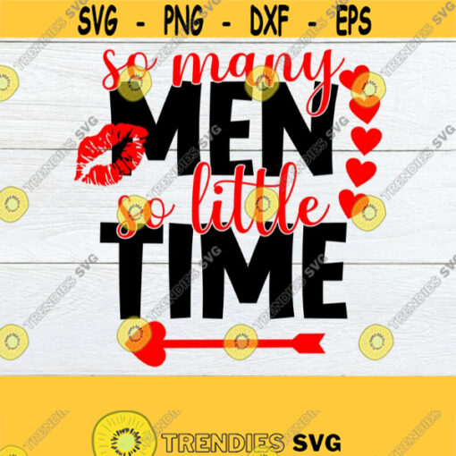 So many men so little time Funny Valentines Day Valentines Day Funny Valentines Day svg Womens Valentines Day Valentines Day SVG Design 1342